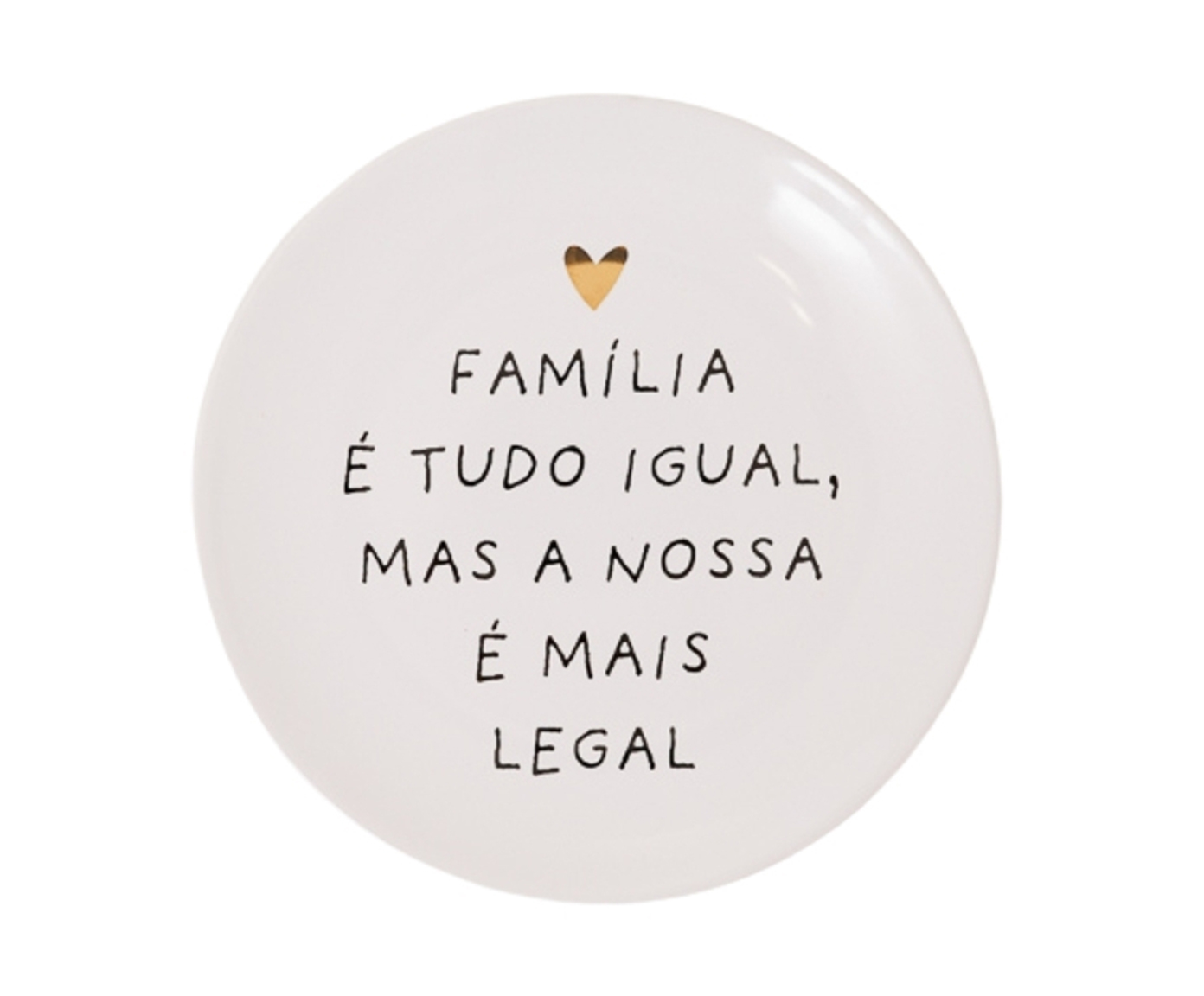 Prato Decorativo "Fam&iacute;lia &eacute; tudo igual, mas a nossa" - image 0