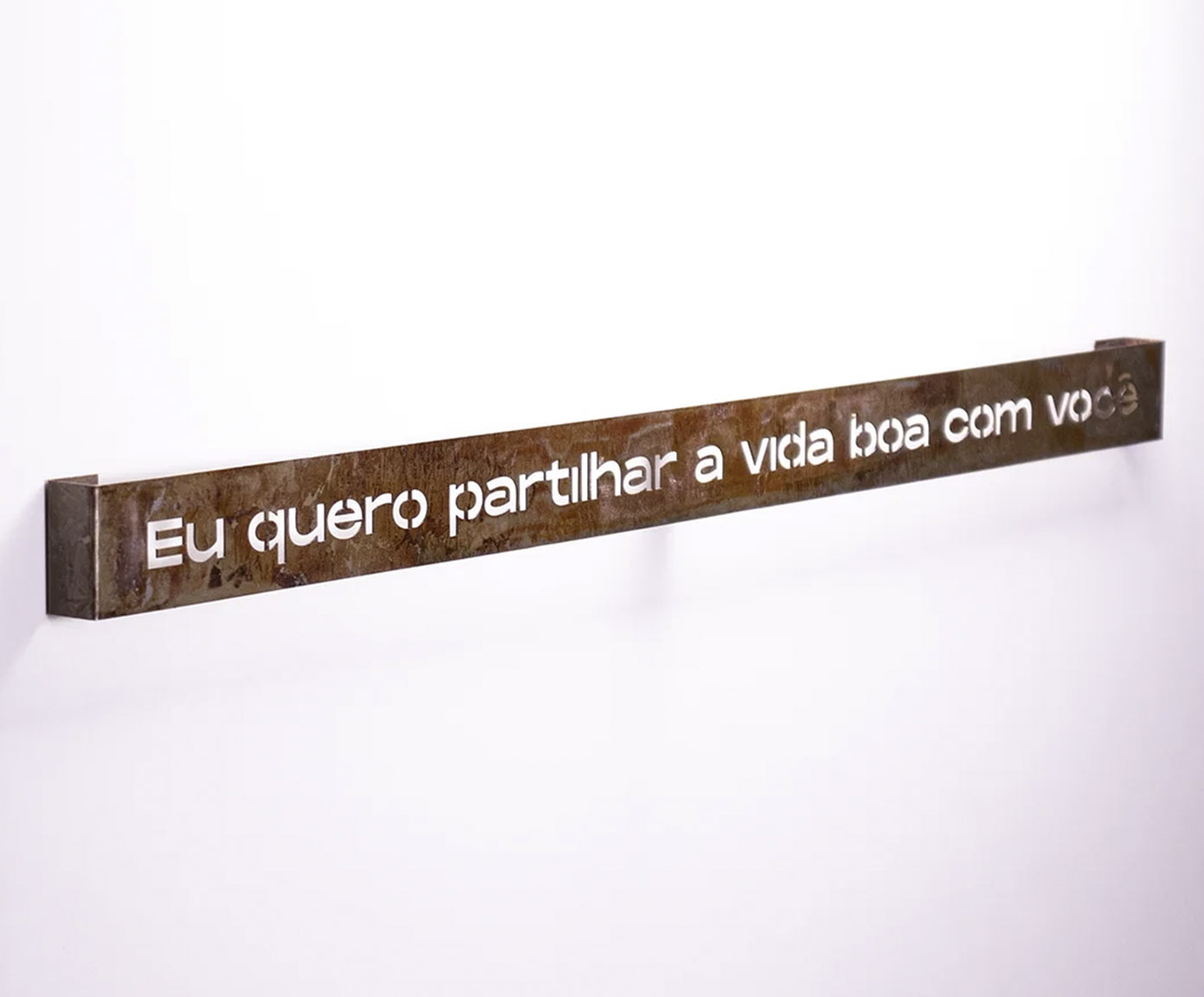Frase de Ferro Rust "Eu Quero Partilhar A Vida Boa com Voc&ecirc;" - image 1