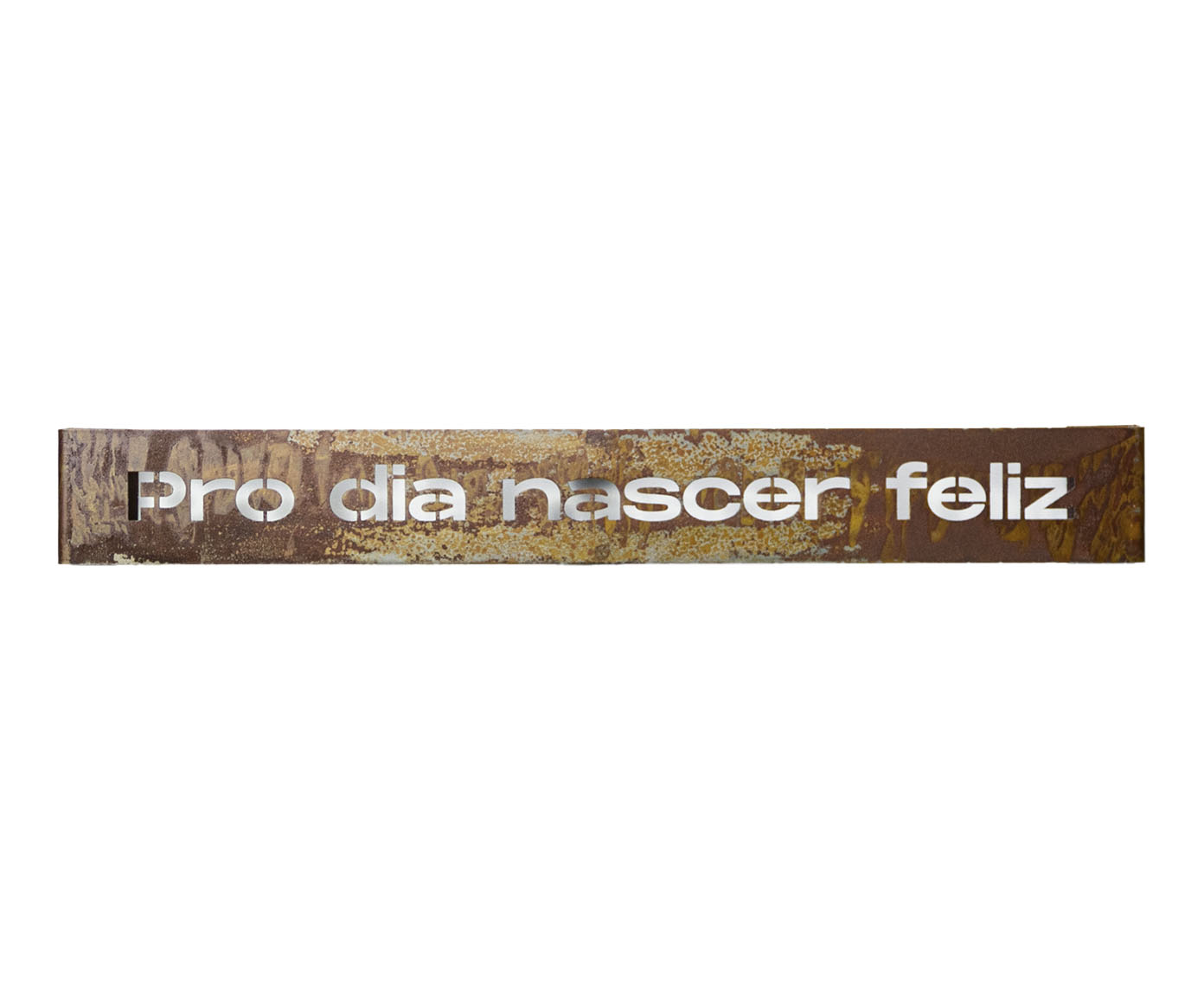 Frase de Ferro Rust - Dia Feliz - image 0