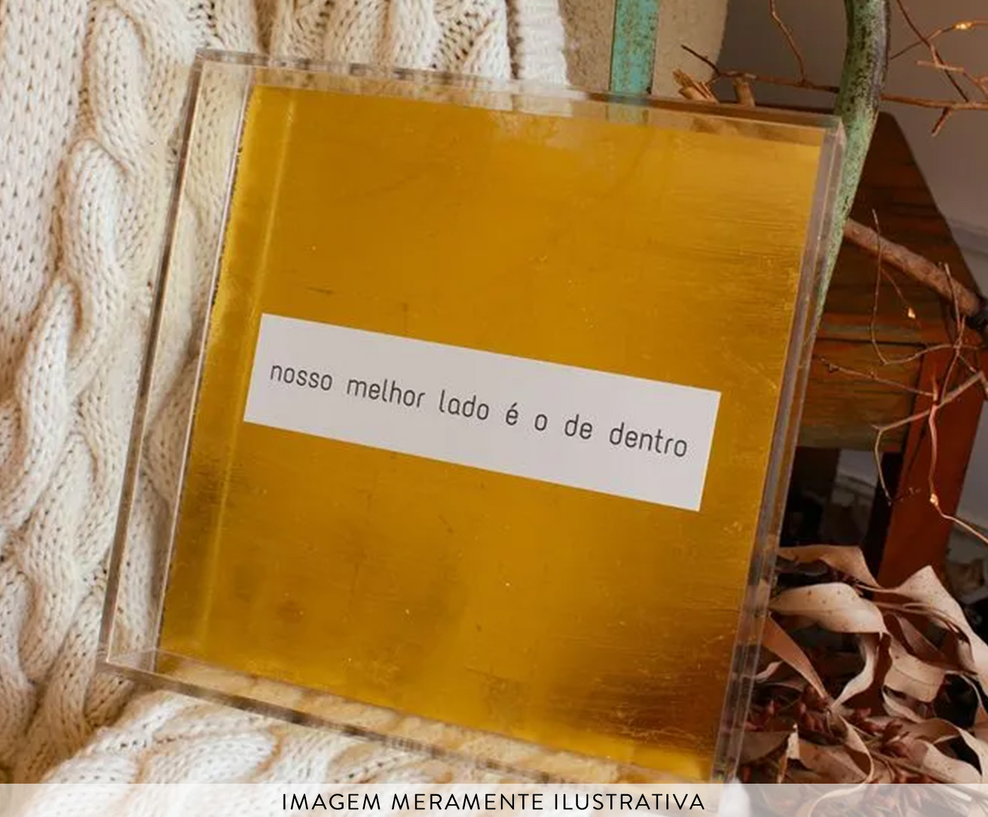Quadro em Acr&iacute;lico "Nosso Melhor Lado &Eacute; O De Dentro" - image 1
