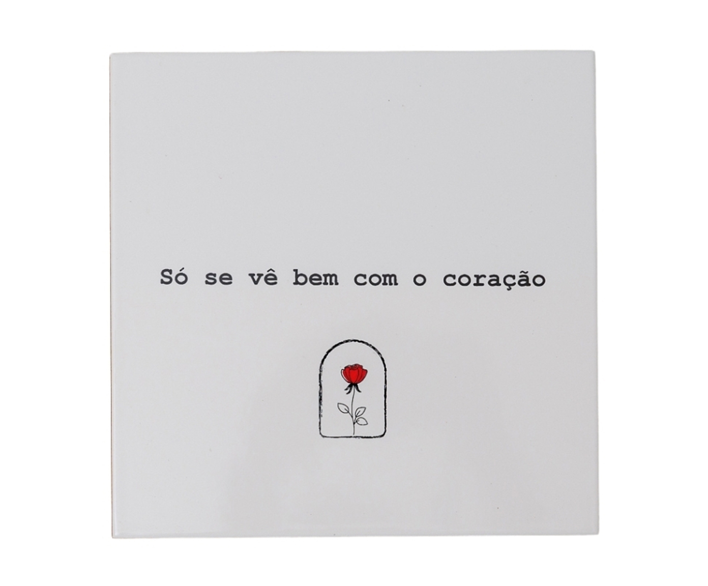 Azulejo Decorativo "S&oacute; se v&ecirc; bem com o cora&ccedil;&atilde;o" - image 0