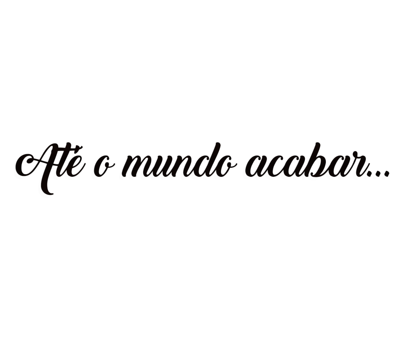 Decorativo de Parede At&eacute; O Mundo Acabar - image 0